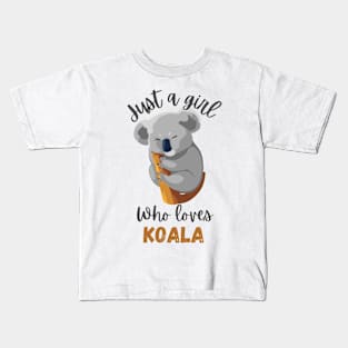 Just a girl who loves Koala Kids T-Shirt